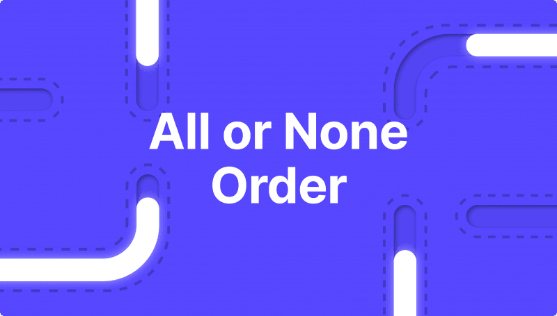 How to Properly Utilise the All or None Orders