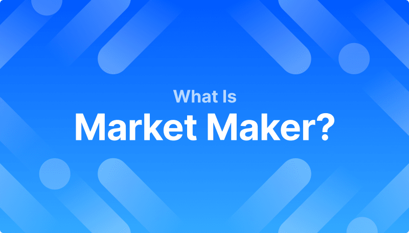 What is a Market Maker?