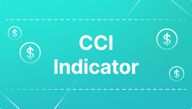 What is CCI Indicator and How to Use It in Trading?