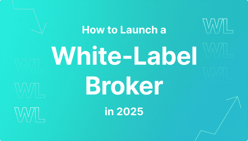 How to Start a White-Label Broker in 2025 — Complete Guide