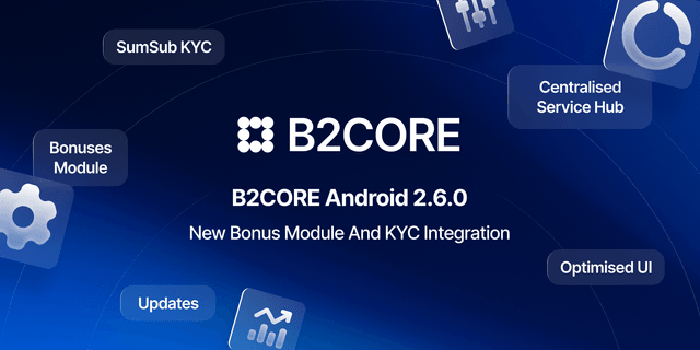B2CORE Android 2.6.0 update