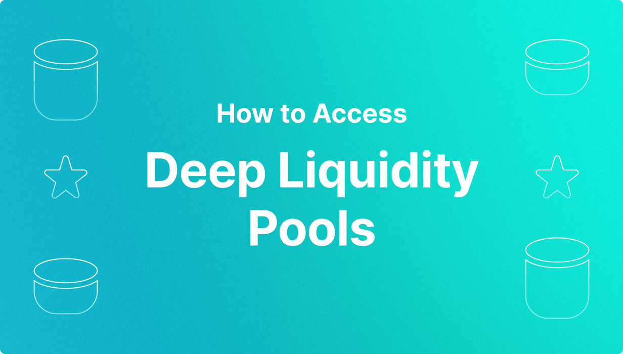 How to Access Deep Liquidity Pools.png