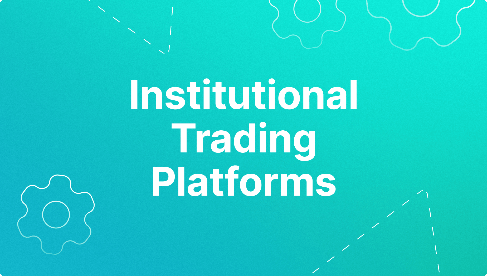 Institutional Trading Platforms