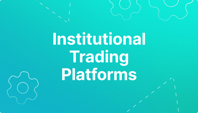 Institutional Trading Platforms