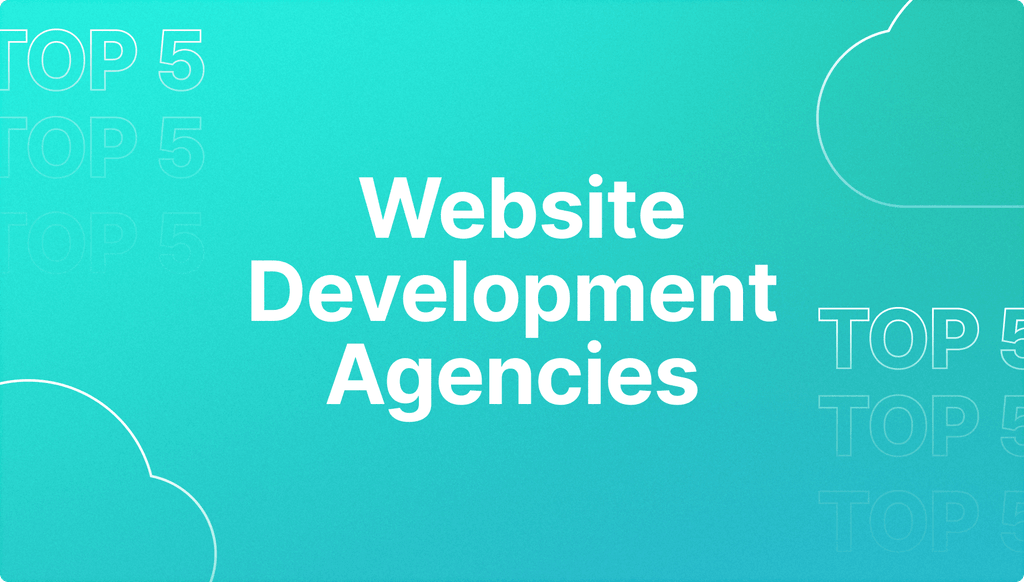 Top 5 Website Development Agencies
