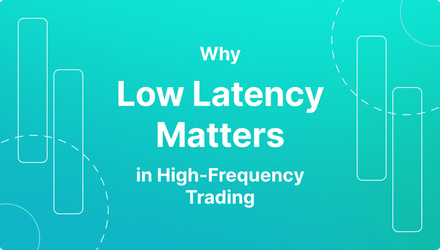 Why low latency matters in hft trading.png