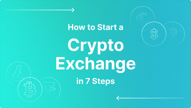 starting a crypto exchange in 7 steps