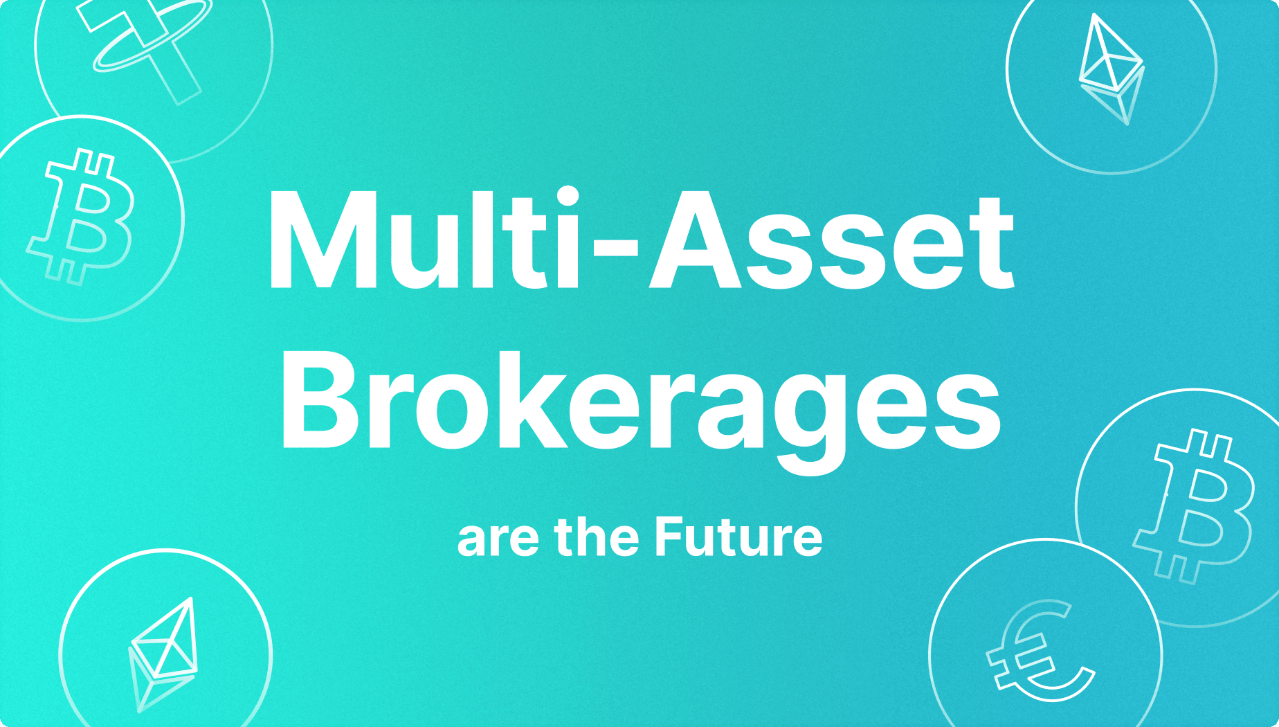 why multi-asset brokerages are the future